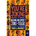 You're Joking: Become an Expert Joke-Teller - Paperback