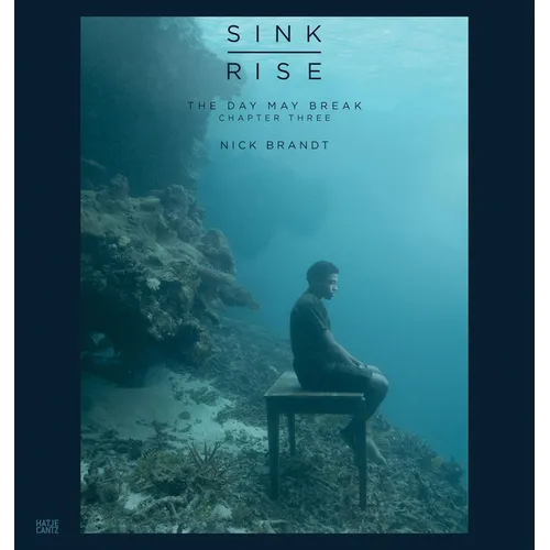 Nick Brandt: Sink / Rise, the Day May Break: Chapter Three - Hardcover
