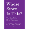 Whose Story Is This?: Old Conflicts, New Chapters - Paperback