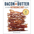 Bacon & Butter: The Ultimate Ketogenic Diet Cookbook - Paperback