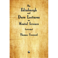 The Edinburgh and Dore Lectures on Mental Science - Paperback