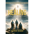Healing: Doing Things God's Way: As Taught by Thurman Scrivner - Paperback