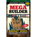 Mega Builder: The Most Complete Guide to Minecraft Secrets, Creations, Hacks, and Strategies - Paperback