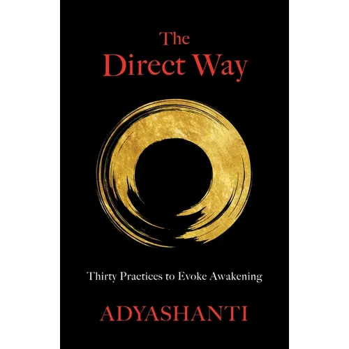 The Direct Way: Thirty Practices to Evoke Awakening - Hardcover