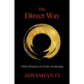The Direct Way: Thirty Practices to Evoke Awakening - Hardcover