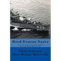Reed Eugene Santa: Navy Veteran on the USS Charles P. Cecil World War II 1945