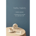 Hello, Habits: A Minimalist's Guide to a Better Life - Hardcover