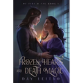 Frozen Hearts and Death Magic - Hardcover