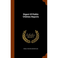 Digest Of Public Utilities Reports - Hardcover