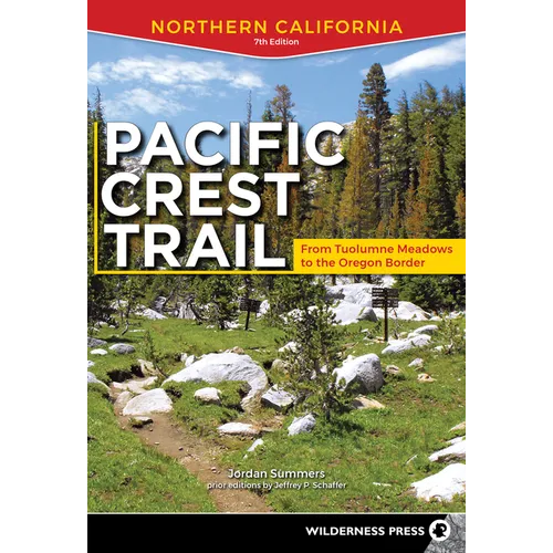 Pacific Crest Trail: Northern California: From Tuolumne Meadows to the Oregon Border