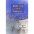 This Far Isn't Far Enough: Stories - Paperback