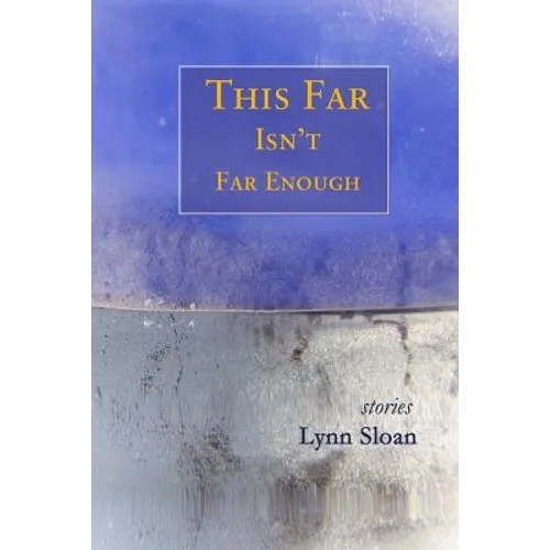 This Far Isn't Far Enough: Stories - Paperback
