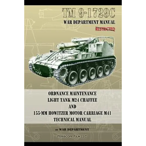 TM9-1729C Ordnance Maintenance Light Tank M24 Chaffee: and 155-mm Howitzer Motor Carriage M41 Technical Manual