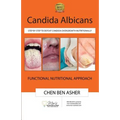 Candida Albicans: Step by Step to Defeat Candida Overgrowth Nutritionally - Paperback