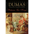 Between Two Kings: A Sequel to the Three Musketeers - Hardcover