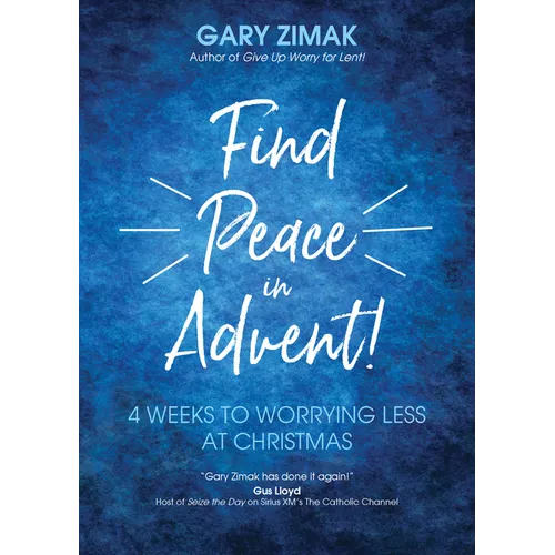 Find Peace in Advent!: 4 Weeks to Worrying Less at Christmas - Paperback