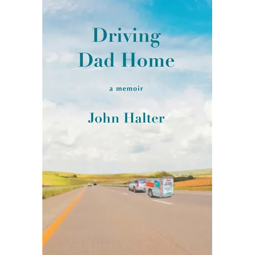 Driving Dad Home: A Memoir - Paperback