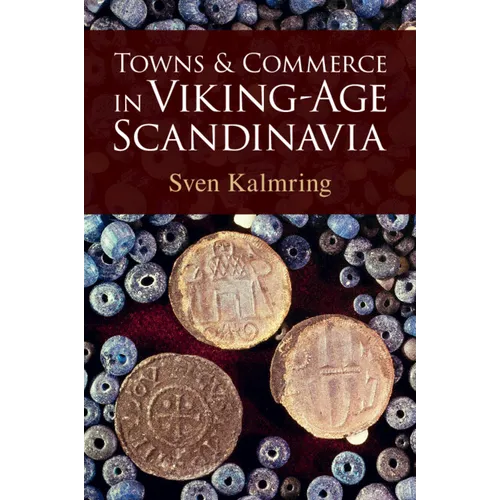 Towns and Commerce in Viking-Age Scandinavia - Paperback