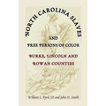 North Carolina Slaves and Free Persons of Color: Burke, Lincoln, and Rowan Counties
