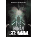 The Human User Manual - Paperback