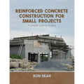 Reinforced Concrete Construction For Small Projects: A Complete Guide for Builders - Paperback