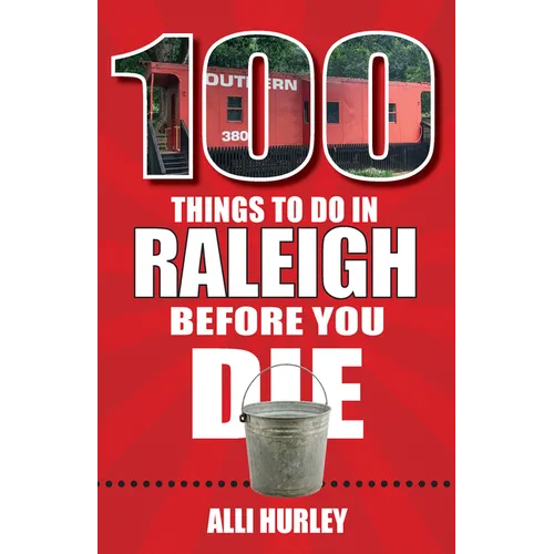 100 Things to Do in Raleigh Before You Die - Paperback