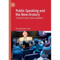 Public Speaking and the New Oratory: A Guide for Non-Native Speakers - Paperback
