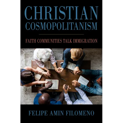 Christian Cosmopolitanism: Faith Communities Talk Immigration - Paperback