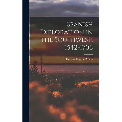 Spanish Exploration in the Southwest, 1542-1706