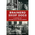 Brainerd Shop Dogs: A History of Northern Pacific Railroad Workers