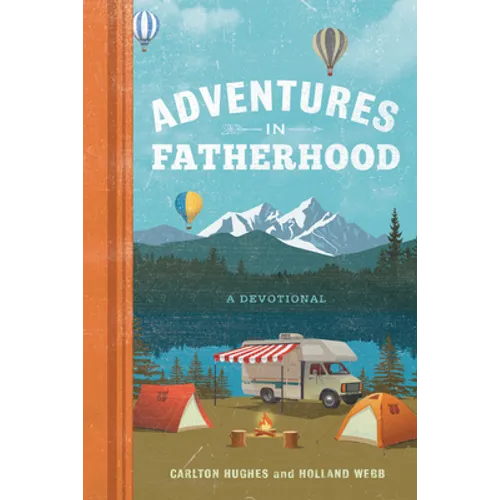 Adventures in Fatherhood: A Devotional - Hardcover