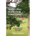 Mother Blue & The Deep Down Under: Stories Inspired by Caribou Ranch Open Space - Paperback