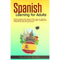 Spanish Learning for Adults: Spanish grammar and Spanish phrase book for beginners. Learn Spanish with easy stories in one week. Textbook and workbook - Paperback