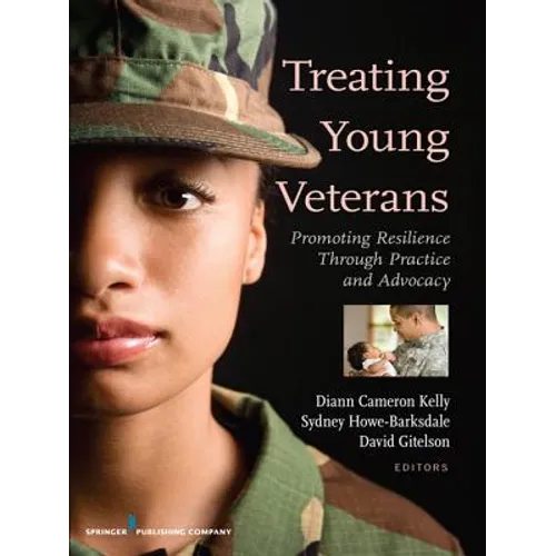 Treating Young Veterans: Promoting Resilience Through Practice and Advocacy - Paperback