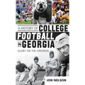 A History of College Football in Georgia: Glory on the Gridiron