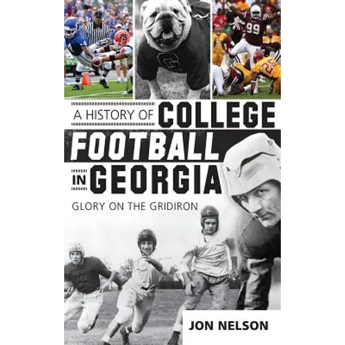 A History of College Football in Georgia: Glory on the Gridiron