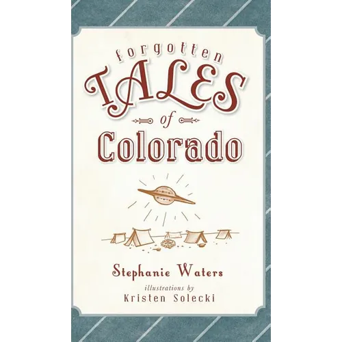 Forgotten Tales of Colorado