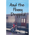And the Penny Dropped - Paperback