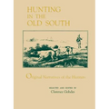 Hunting in the Old South: Original Narratives of the Hunters