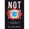 NOT the Center of the Universe: A yearly devotional for those in Christian ministry - Paperback