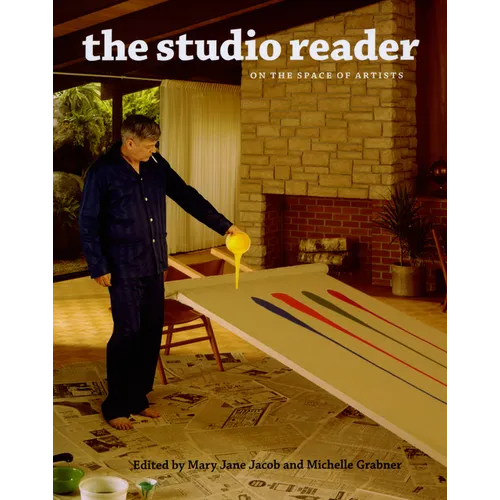 The Studio Reader: On the Space of Artists - Paperback