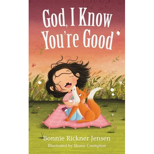 God, I Know You're Good - Board Book