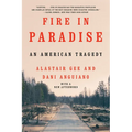 Fire in Paradise: An American Tragedy - Paperback