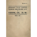 United States Army Ordnance Field Service Technical Bulletin No. TB 23-7-1 Carbine, Cal. .30, M1 Rifle