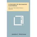A History of Richmond California: The City That Grew from a Rancho