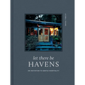 Let There Be Havens: An Invitation to Gentle Hospitality - Hardcover