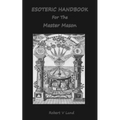 Esoteric Handbook For The Master Mason - Paperback