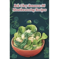 Bok Choy Bonanza: 96 Mouthwatering Recipes - Paperback