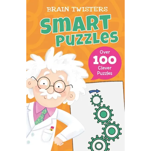 Brain Twisters: Smart Puzzles: Over 80 Clever Puzzles - Paperback