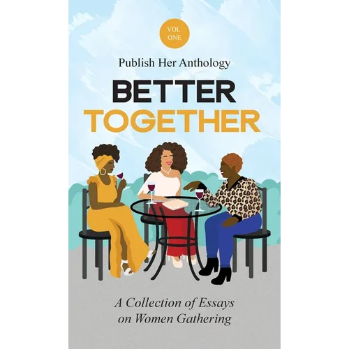 Publish Her Anthology: Better Together - Hardcover